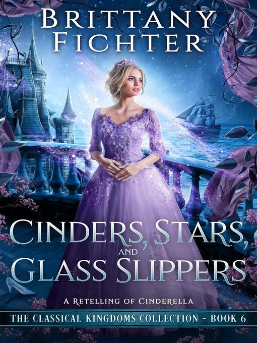 Title details for Cinders, Stars, and Glass Slippers by BRITTANY FICHTER - Available